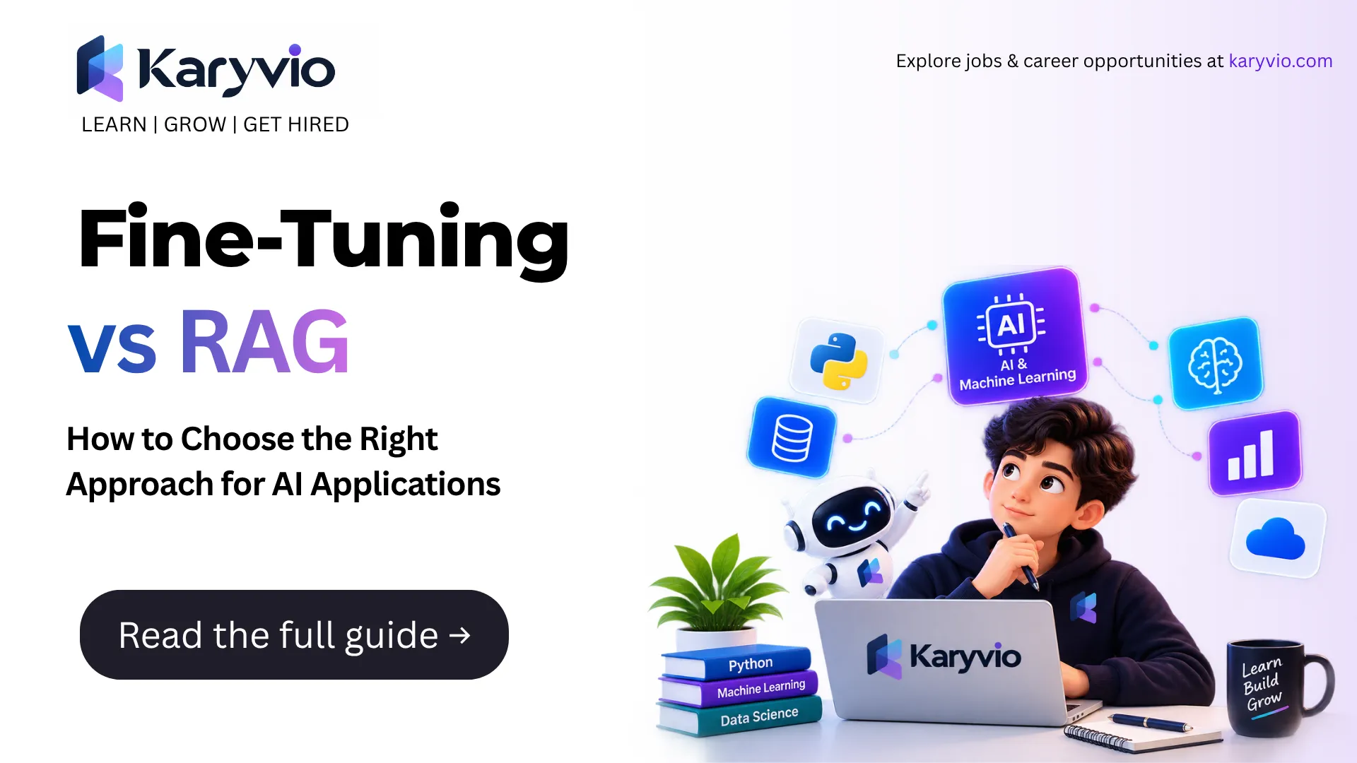 Fine-Tuning vs RAG: How to Choose the Right Approach for AI Applications