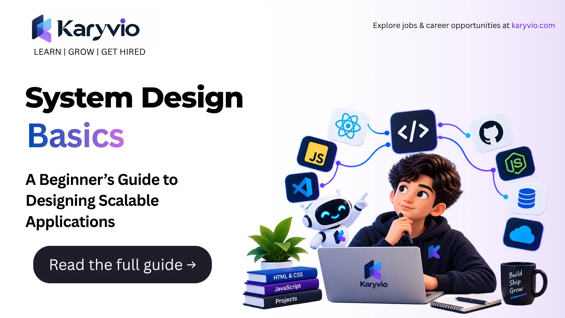 System Design Basics: A Beginner’s Guide to Designing Scalable Applications